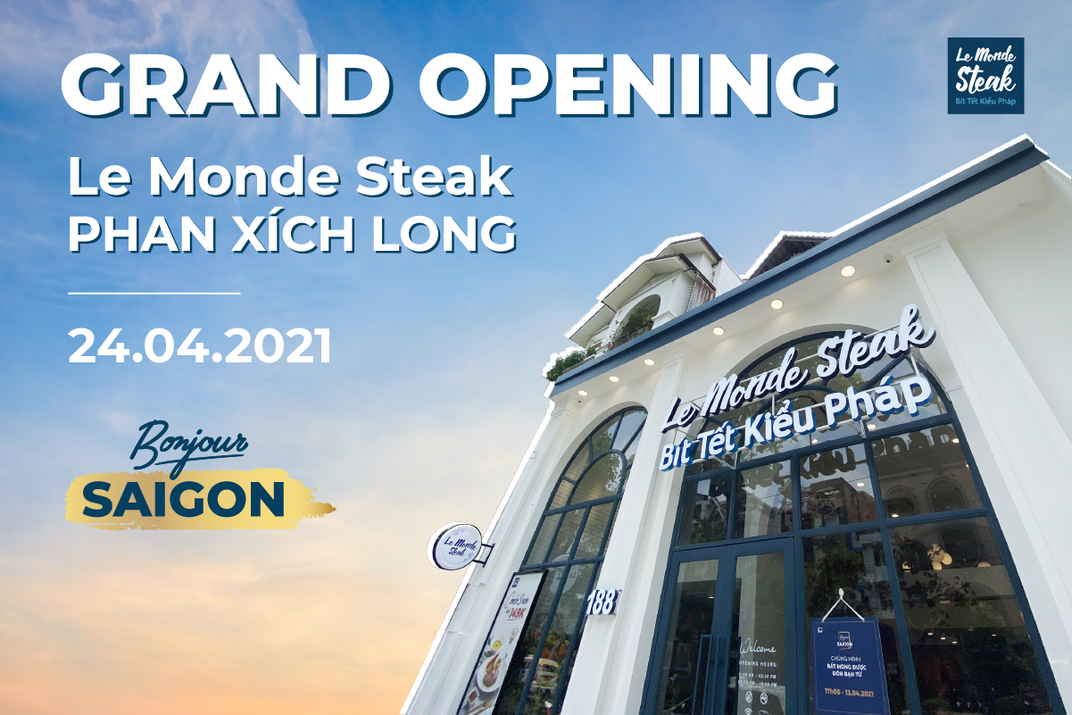 Grand Opening - Khai Trương Le Monde Steak Phan Xích Long}